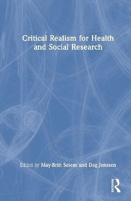 Critical Realism for Health and Social Research - 