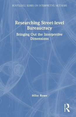 Researching Street-level Bureaucracy - Mike Rowe