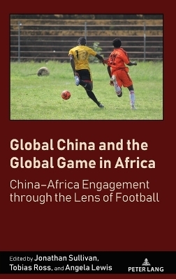 Global China and the Global Game in Africa - 