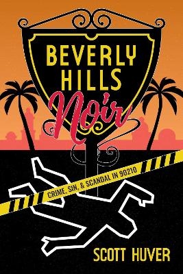 Beverly Hills Noir - Scott Huver