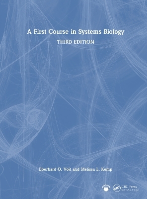 A First Course in Systems Biology - Eberhard Voit, Melissa L. Kemp