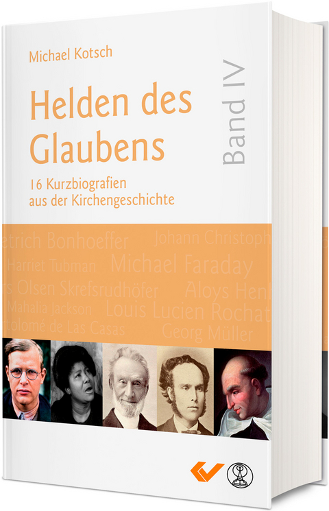 Helden des Glaubens Band 4 - Michael Kotsch