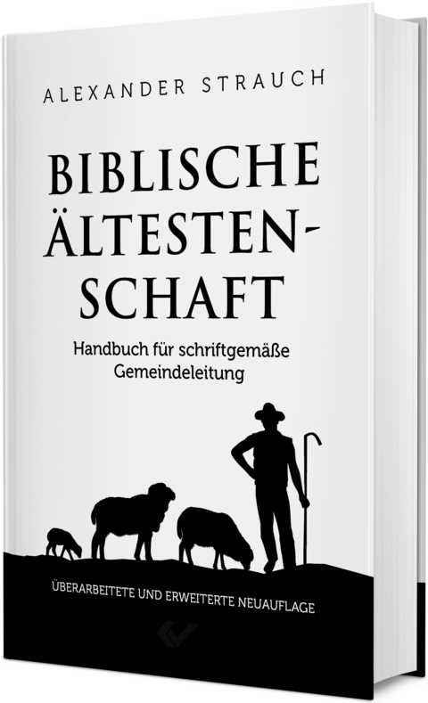 Biblische Ältestenschaft - Alexander Strauch