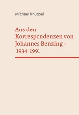 Aus den Korrespondenzen von Johannes Benzing 1934-1991 - Michael Knüppel