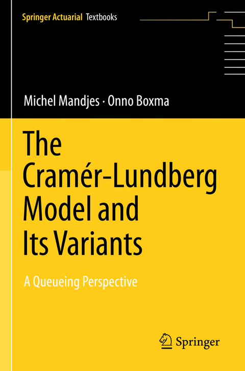 The Cramér–Lundberg Model and Its Variants - Michel Mandjes, Onno Boxma