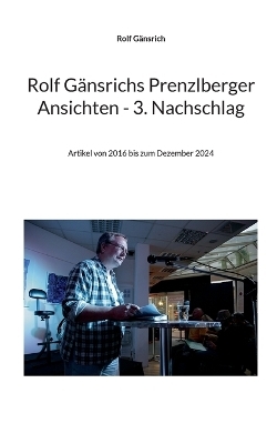 Rolf Gänsrichs Prenzlberger Ansichten - 3. Nachschlag - Rolf Gänsrich