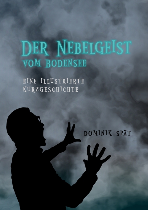 Der Nebelgeist vom Bodensee - Dominik Spät