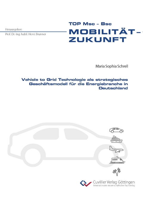 Vehicle to Grid Technology als strategisches Geschäftsmodell für die Energiebranche in Deutschland - Maria Sophia Schrell