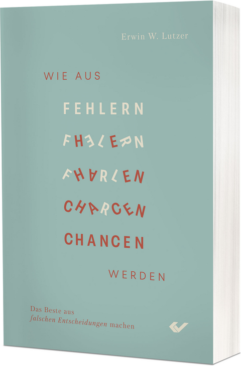 Wie aus Fehlern Chancen werden - Erwin W. Lutzer