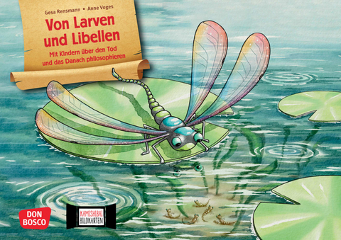 Von Larven und Libellen. Mit Kindern über den Tod und das Danach philosophieren. Kamishibai Bildkartenset