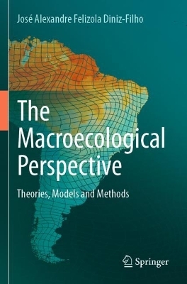 The Macroecological Perspective - José Alexandre Felizola Diniz-Filho