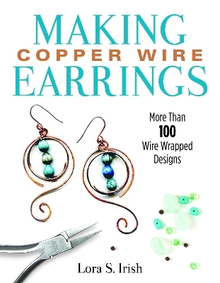 Making Copper Wire Earrings - Lora S Irish