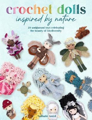 Crochet Dolls Inspired by Nature - Nathalie Amiel