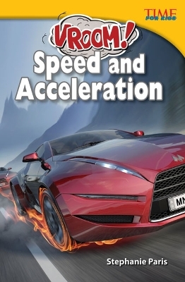 Vroom! Speed and Acceleration - Stephanie Paris