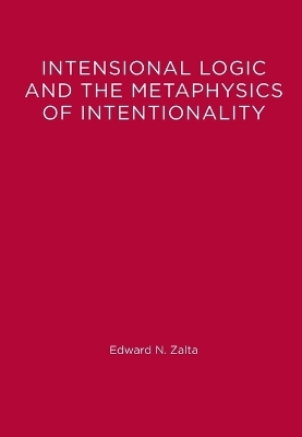 Intensional Logic and Metaphysics of Intentionality - Edward Zalta