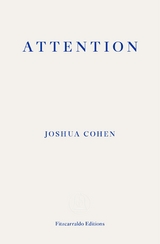 Attention -  Joshua Cohen