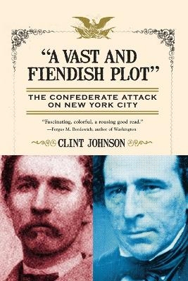 A Vast And Fiendish Plot, A - Clint Johnson