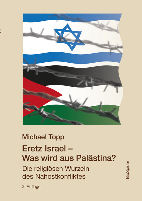 Eretz Israel - Was wird aus Palästina? - Michael Topp