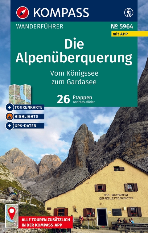 KOMPASS Wanderführer Die Alpenüberquerung vom Königssee zum Gardasee, 26 Etappen mit Extra-Tourenkarte