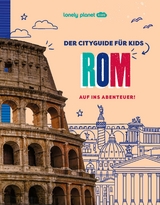 LONELY PLANET Kinderreiseführer Der Cityguide für Kids Rom