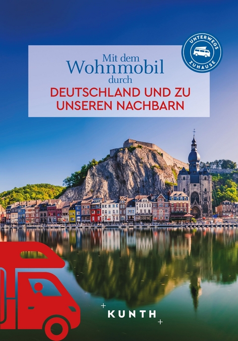 KUNTH Mit dem Wohnmobil durch Deutschland und zu unseren Nachbarn - Gerhard von Kapff