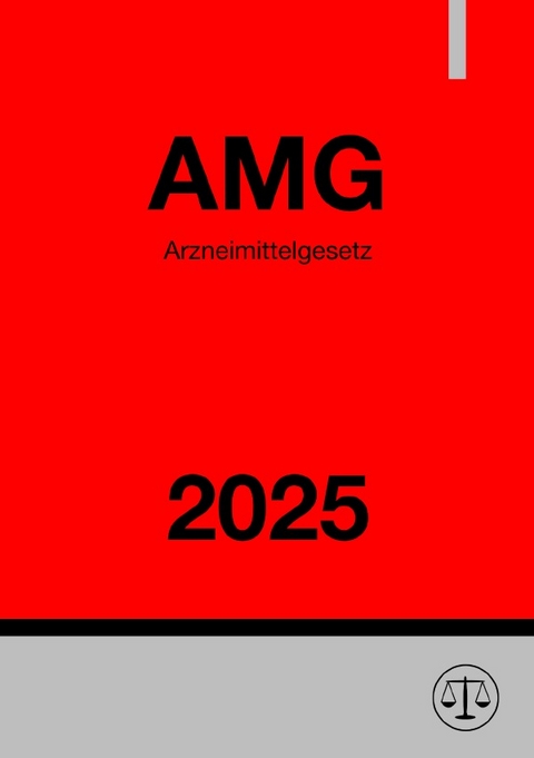 Arzneimittelgesetz - AMG 2025 - Ronny Studier