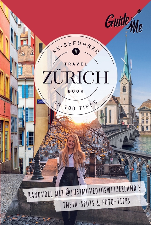 GuideMe Reiseführer Zürich - Larisa Topalo,  @justmovedtoswitzerland