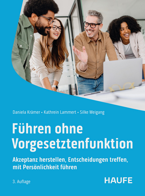 Führen ohne Vorgesetztenfunktion - Daniela Krämer, Kathrein Lammert, Silke Weigang