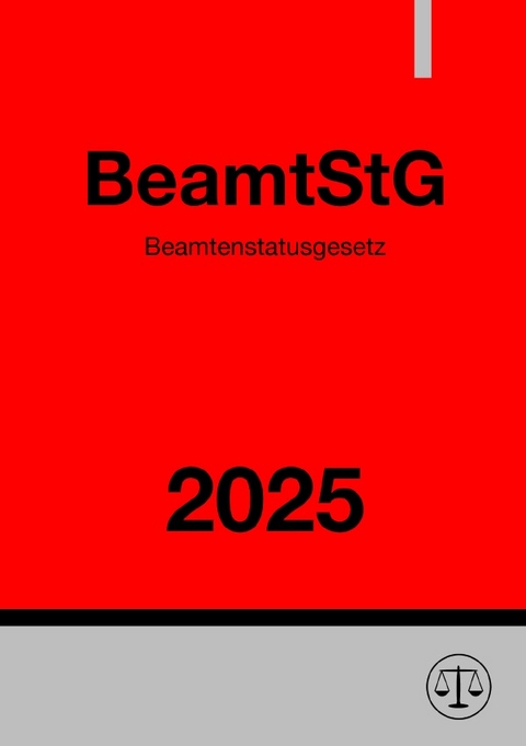 Beamtenstatusgesetz - BeamtStG 2025 - Ronny Studier