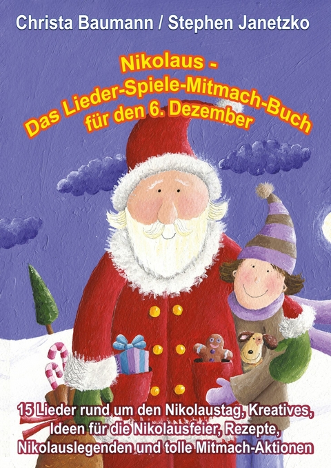 Nikolaus - Das Lieder-Spiele-Mitmach-Buch für den 6. Dezember -  Christa Baumann,  Stephen Janetzko
