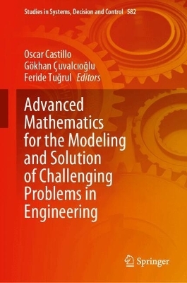 Advanced Mathematics for the Modeling and Solution of Challenging Problems in Engineering - 