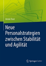 Neue Personalstrategien zwischen Stabilität und Agilität -  Armin Trost