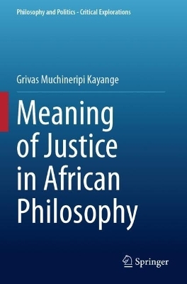 Meaning of Justice in African Philosophy - Grivas Muchineripi Kayange