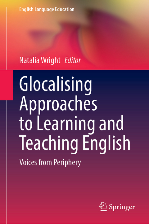 Glocalising Approaches to Learning and Teaching English - 