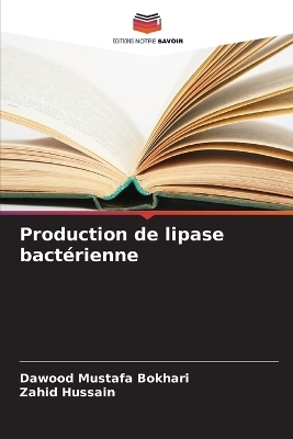 Production de lipase bactérienne - Dawood Mustafa Bokhari, Zahid Hussain