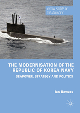 The Modernisation of the Republic of Korea Navy -  Ian Bowers