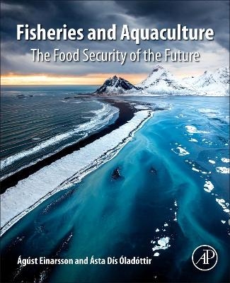 Fisheries and Aquaculture - Ágúst Einarsson, Ásta Dís Óladóttir