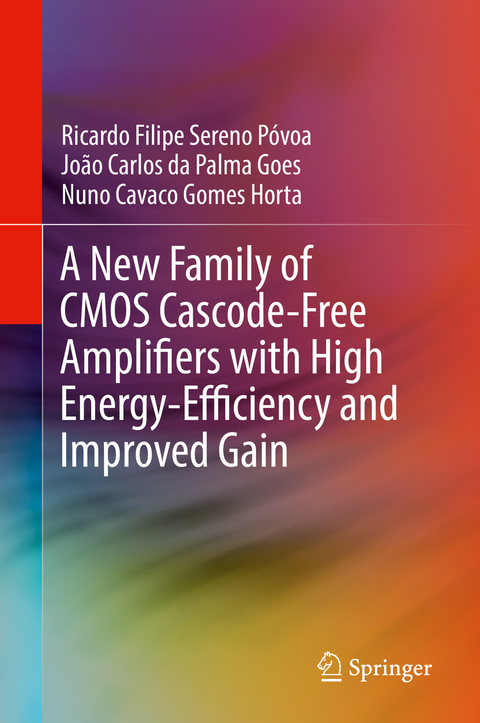 A New Family of CMOS Cascode-Free Amplifiers with High Energy-Efficiency and Improved Gain - Ricardo Filipe Sereno Póvoa, João Carlos da Palma Goes, Nuno Cavaco Gomes Horta