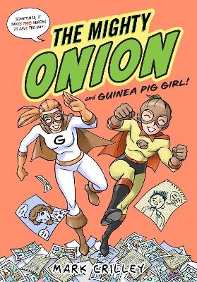 The Mighty Onion and Guinea Pig Girl! - Mark Crilley