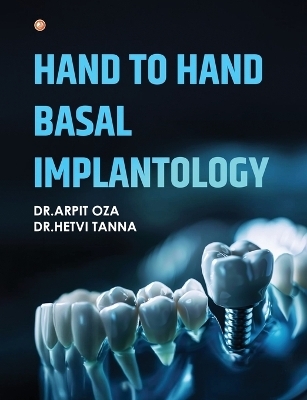 Hand To Hand Basal Implantology - Dr Arpit Oza, Dr Hetvi Tanna