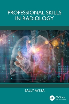 Professional Skills in Radiology - Sally Ayesa