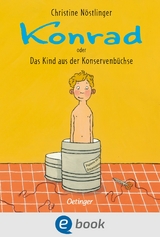 Konrad oder Das Kind aus der Konservenbüchse -  Christine Nöstlinger