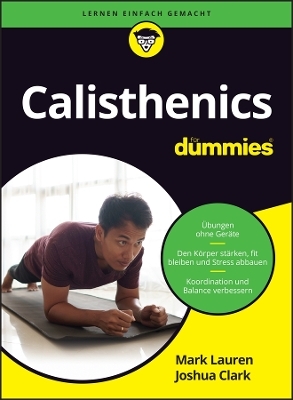 Calisthenics für Dummies - Mark Lauren, Joshua Clark