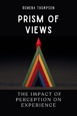 Prism of Views - Rowena Thompson