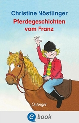 Pferdegeschichten vom Franz - Christine Nöstlinger