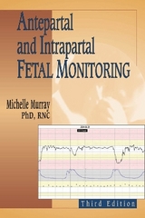 Antepartal and Intrapartal Fetal Monitoring - Murray, Michelle