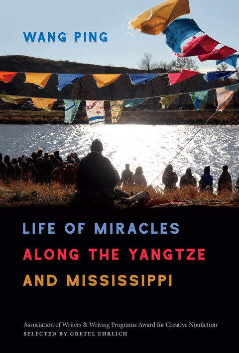 Life of Miracles along the Yangtze and Mississippi -  Wang Ping