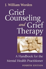 Grief Counseling and Grief Therapy - Worden, J. William