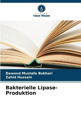 Bakterielle Lipase-Produktion - Dawood Mustafa Bokhari, Zahid Hussain