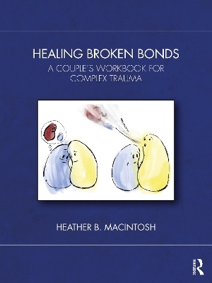 Healing Broken Bonds - Heather B. MacIntosh